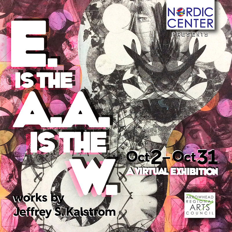 E. is the A. A. is the W. ​ works by Jeffrey S. Kalstrom​ at the Nordic Center in Duluth MN 2020