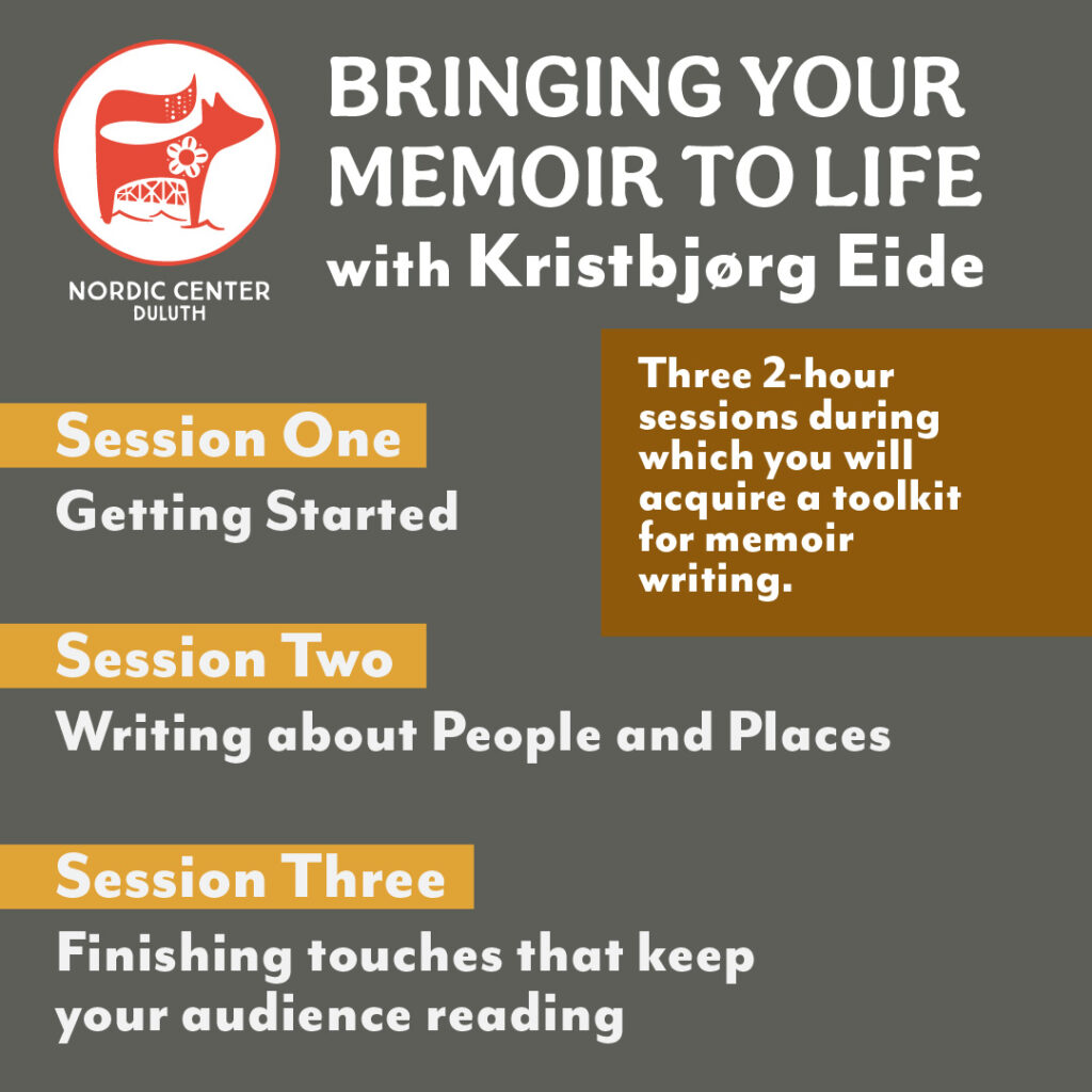 Bringing Your Memoir To Life Workshop with Kristbjørg Eide at the Nordic Center in Duluth, MN 2024