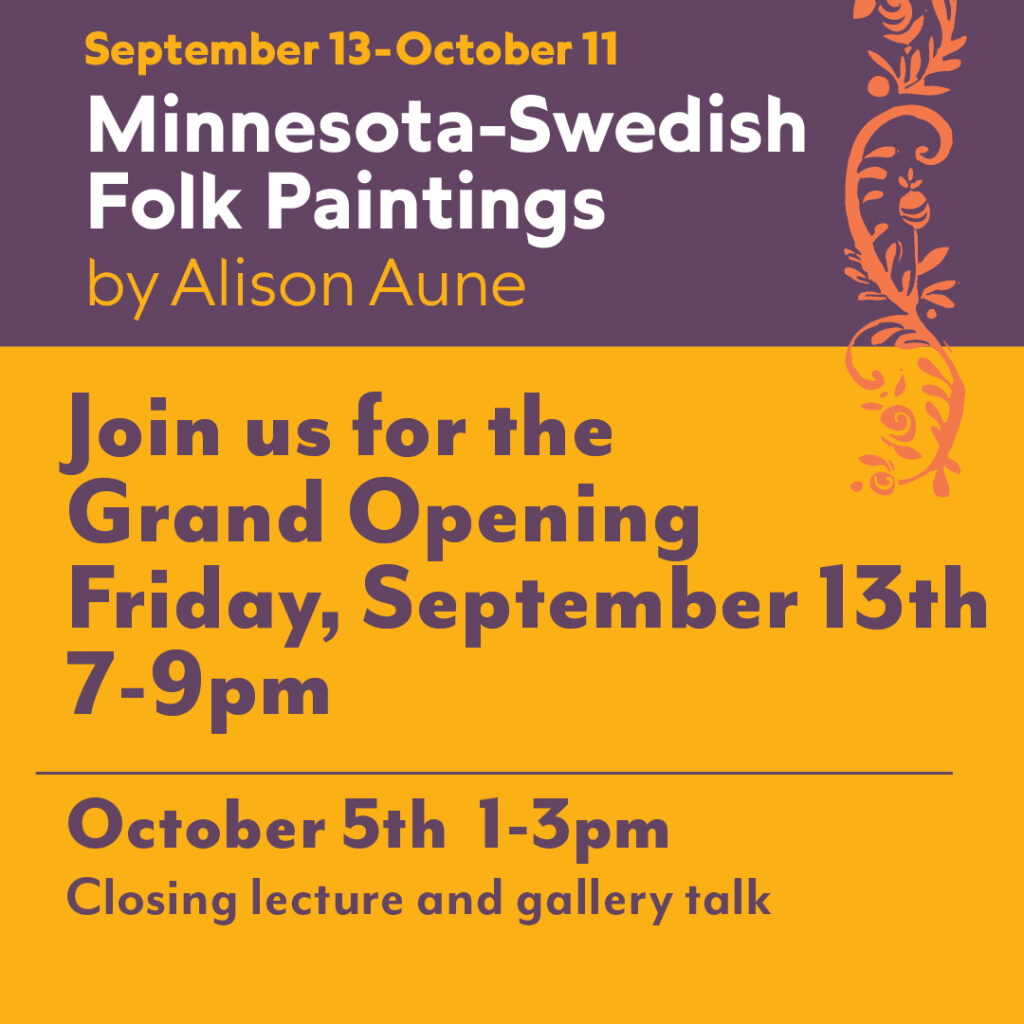 Minnesota-Swedish Folk Paintings by Alison Aune September 13-October 11, 2024 at the Nordic Center in Duluth MN