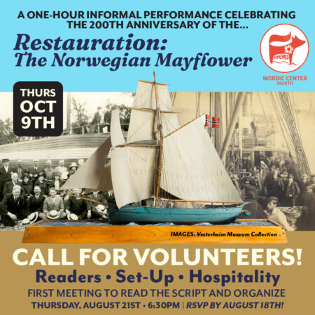 Crossings 200th Anniversary Norwegian immigration to America \ ship Restauration arrived in the New York City harbor in 1825. Nordic Center of Duluth presents informal play Restauration: The Norwegian Mayflower