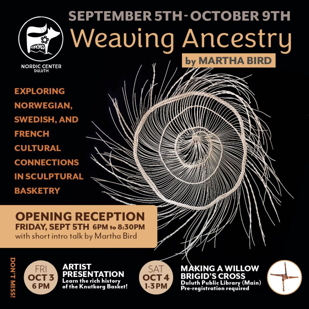 Weaving Ancestry: Exploring Norwegian, Swedish, and French cultural connections in sculptural basketry by Martha Bird | 9/5/25 - 10/9/25