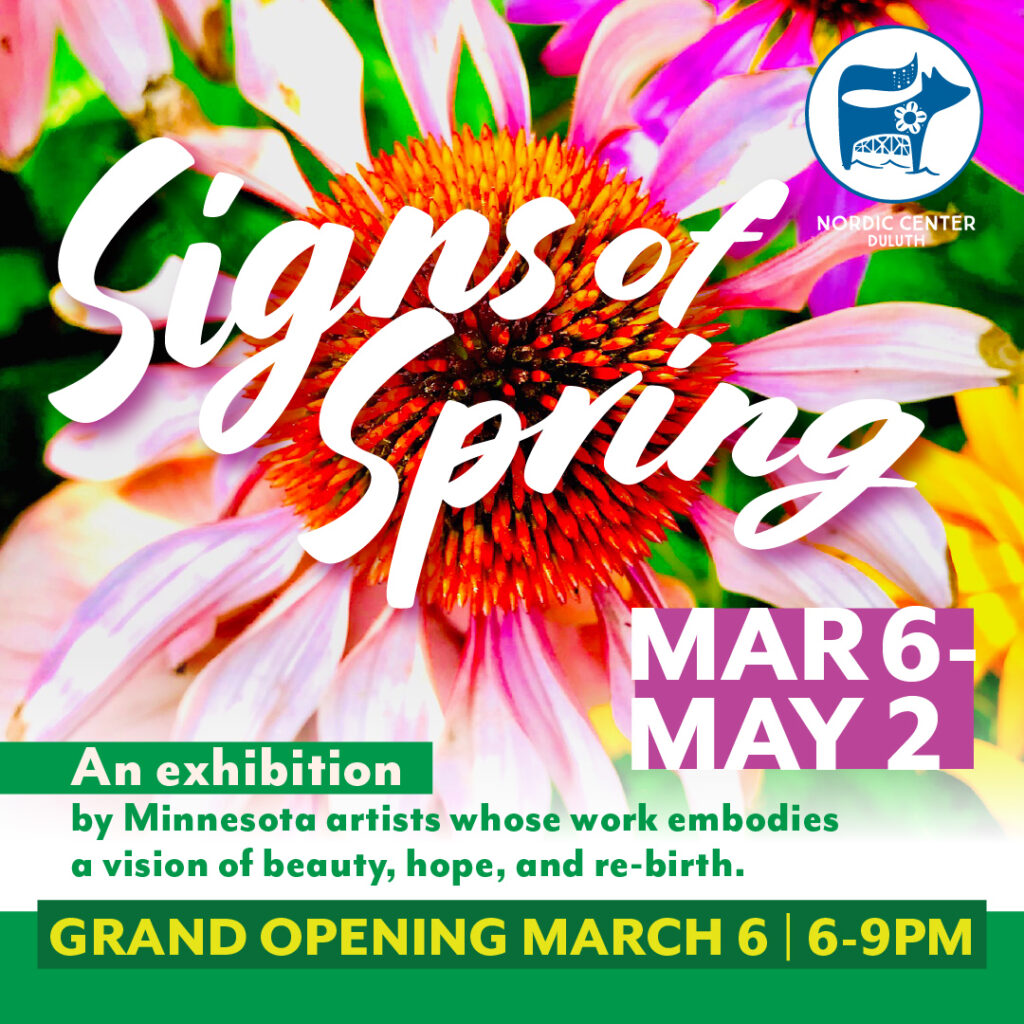 Nordic Center Duluth - Signs of Spring Visual Exhibition March 6 through May 2, 2026
